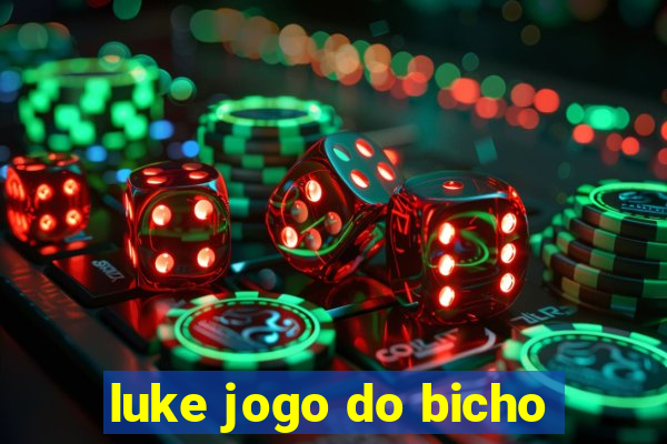 luke jogo do bicho